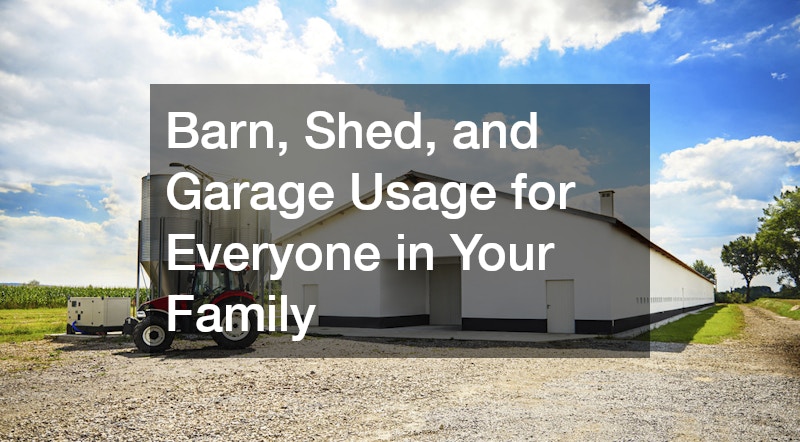 Barn, Shed, and Garage Usage for Everyone in Your Family